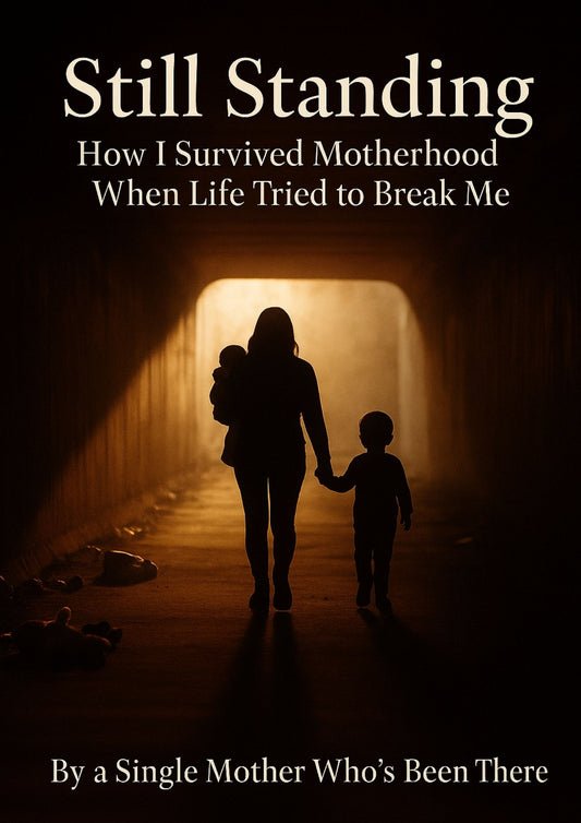 How I Survived Motherhood
When Life Tried to Break Me